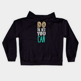 Do the best you can Kids Hoodie